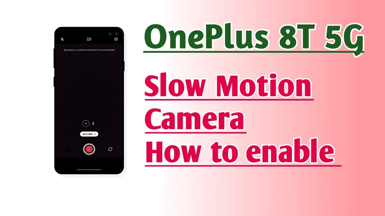 OnePlus 8T 5G Slow Motion Camera How to enable YouTube