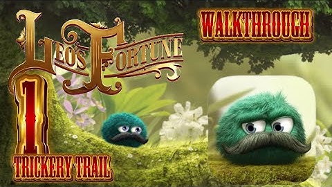 Leo’s Fortune | Level 1: “Trickery Trail” | 3-Stars Walkthrough