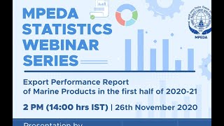MPEDA Statistics Webinar – India’s Marine Products Export Performance During First Half of 2020-21