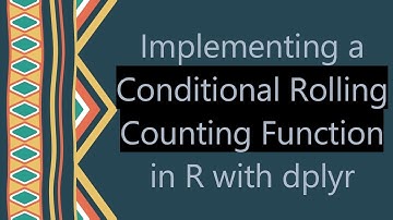 Implementing a Conditional Rolling Counting Function in R with dplyr