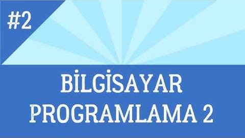 C#   PROGRAMLAMA | 2 .DERS