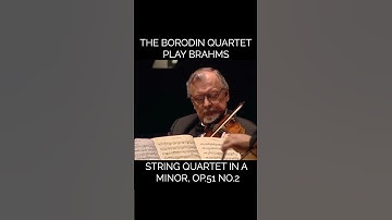 The Borodin Quartet play Brahms: String Quartet in A minor, Op.51 No.2 🎻
