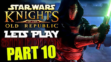 LETS PLAY KOTOR -SITH EDITION! Part 10