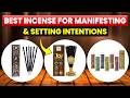 3 Best Incense for Manifesting and Setting Intentions (Scents for Energy & Focus)