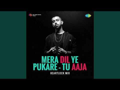 Lata Mangeshkar & Heartlock - Mera Dil Ye Pukare - Tu Aaja - Heartlock Mix