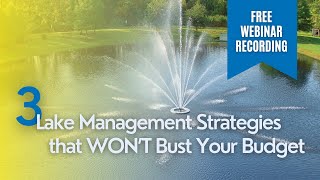 3 Lake Management Services that Won't Bust Your Budget - FREE WEBINAR