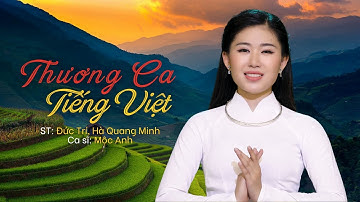 Thương Ca Tiếng Việt - Mộc Anh | Giữ tiếng Việt như ngày nào, Hào hùng xưa mãi vọng ngàn sau...