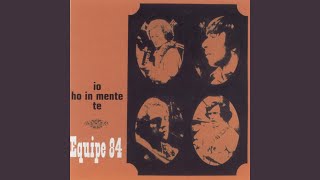 Video thumbnail of "Equipe 84 - Spiegami Come Mai"