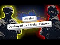 UKRAINE - Destroyed by Foreign Powers - An Analysis  - Documentary