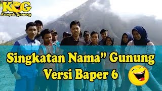 Komedi Gunung 'Singkatan Nama Gunung Versi Baper 6' #32