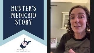 Hunter's WV Medicaid Story