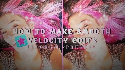 How to make smooth velocity edits on Videostar! (Tutorial+presets