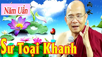 Năm Uẩn | Sư Toại Khanh Thuyết Giảng | Giảng Pháp Hay Nhất 2017