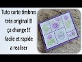 Tuto carte timbres a change et original tuto carterie diy scrap scrapbooking cardmaking