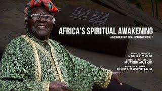 Africa's Spiritual Awakening - A Documentary on African Witchcraft