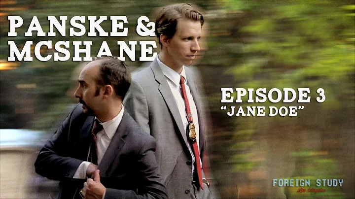 PANSKE & McSHANE - "Jane Doe" web series episode 3...