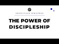 The power of discipleship  daniel newton  grace place ministries