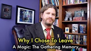 Why I Chose To Leave - A Magic: The Gathering Memory
