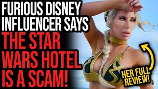 Furious Disney Influencer Says the Star Wars Hotel is a TOTAL SCAM!