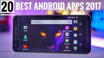 TOP 20 BEST ANDROID APPS 2017 | MUST HAVE
