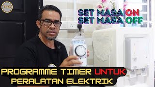 PROGRAMMER TIMER UNTUK PERALATAN ELEKTRIK - SET MASA ON DAN OFF