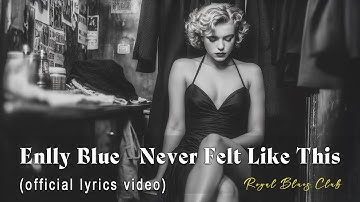 Enlly Blue - Never Felt Like This | Soul Blue Icon (1950 Style) Lyric Video
