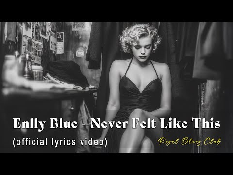Enlly Blue Never Felt Like This Soul Blue Icon 1950 Style Lyric Video
