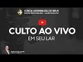 21/06/2020 | CULTO AO VIVO EM SEU LAR