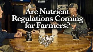 Are Nutrient Regulations Coming for Farmers? | The Granary
