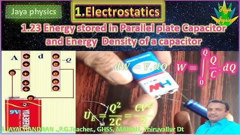1.23 Energy stored in Parallel plate Capacitor and Energy  Density of a capacitor-Electrostatics