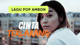 CInta Terlarang | Lagu Pop Ambon |