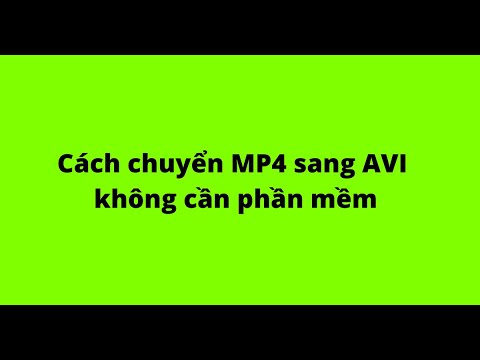 Video Cách chuyển file MP4 sang AVI - youtube