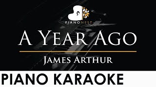 James Arthur - A Year Ago - Piano Karaoke Instrumental Cover with Lyrics