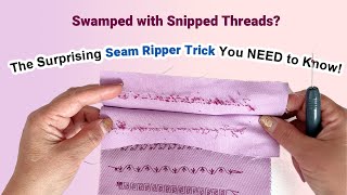 Swamped with Snipped Threads? The Surprising Seam Ripper Trick You NEED to Know!