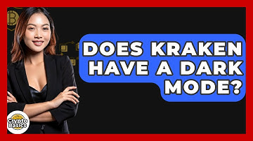 Does Kraken Have A Dark Mode? - CryptoBasics360.com