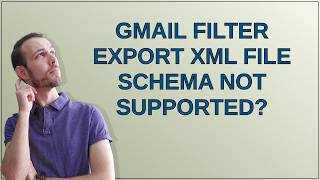 Gmail Filter Export xml file schema not supported Update