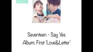 Video thumbnail of "Seventeen - Say Yes - Color Coded Lyrics"