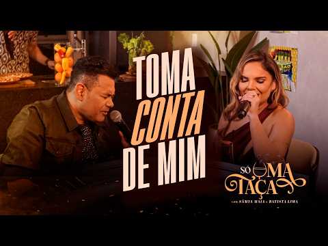 Toma Conta de Mim - Sâmya Maia e Batista Lima (Só Uma Taça 2)