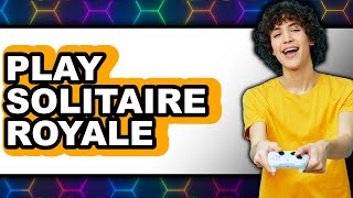 How to Play Solitaire Royale 2025 - Full Guide screenshot 2