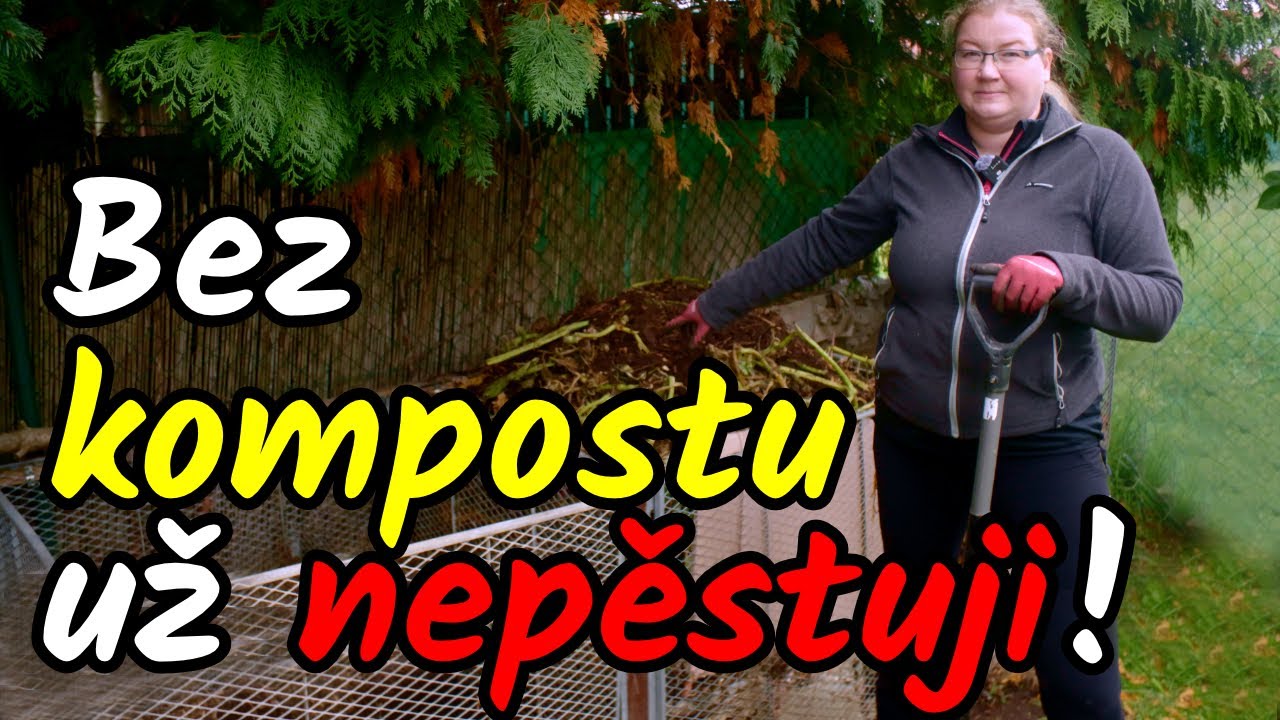 👩‍🌾Bez KOMPOSTU si už pěstování nedokážu představit! Jak na kompostování?