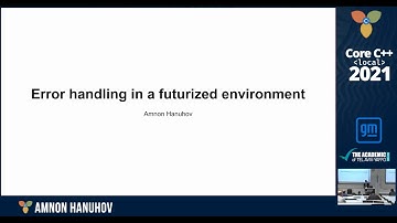 Core C++ 2021 :: Lightning Talks :: Error handling in a futurized environment