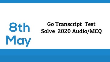 GoTranscript - GoTranscript Test Answer May 8, 2020 #Go #GoTranscript