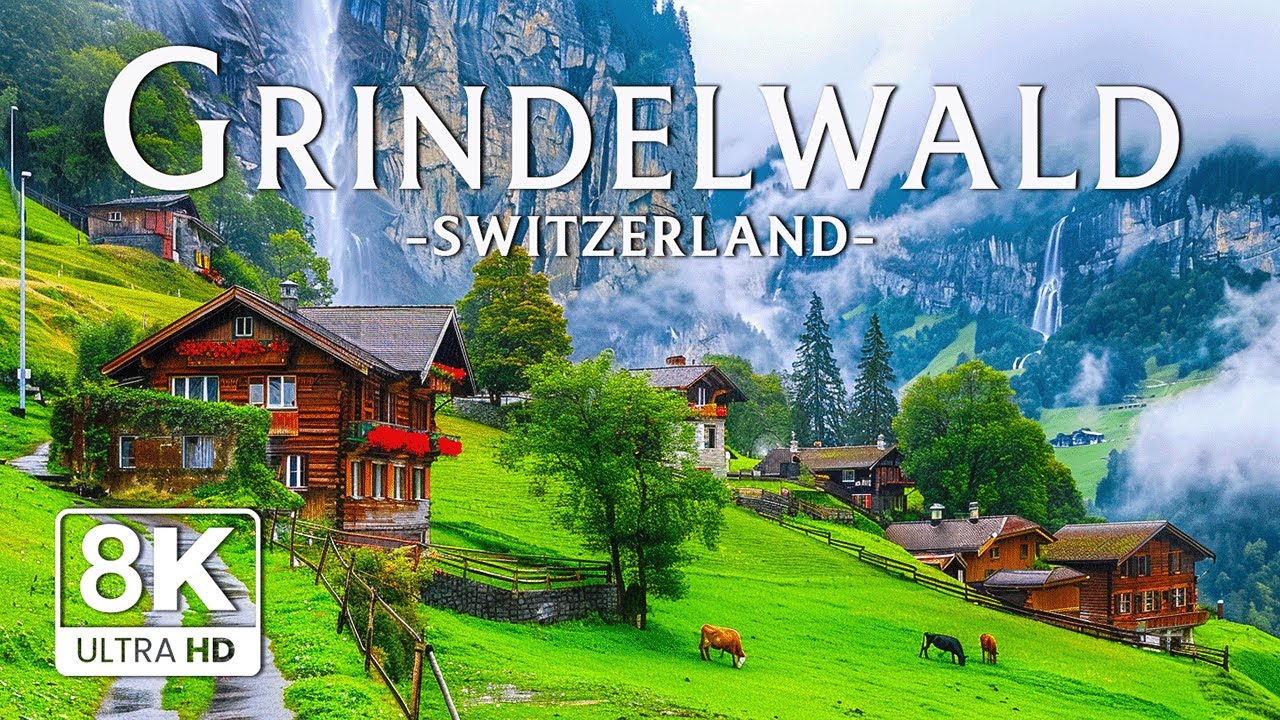 Grindelwald Switzerland 8K – A Picturesque Swiss Alpine Village in the Heart of the Alps