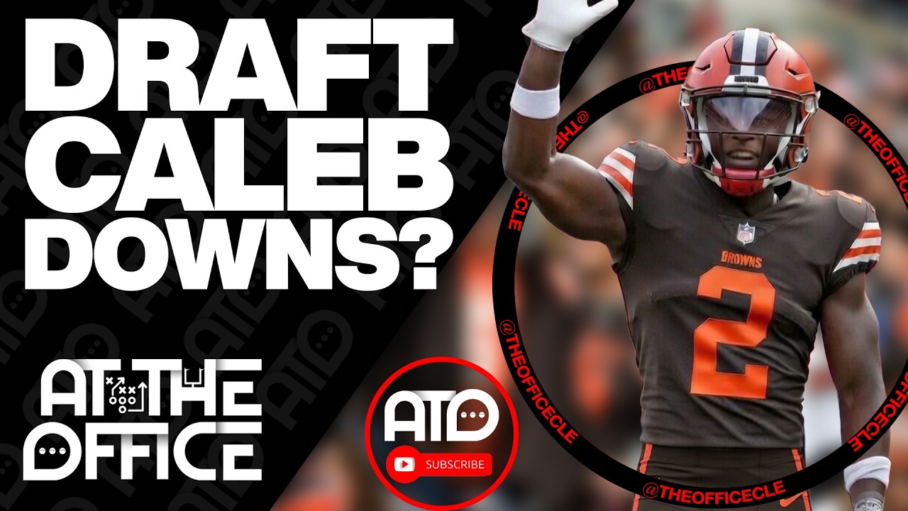 BROWNS TO DRAFT CALEB DOWNS AT PICK 6?