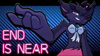 END IS NEAR | Animation Meme