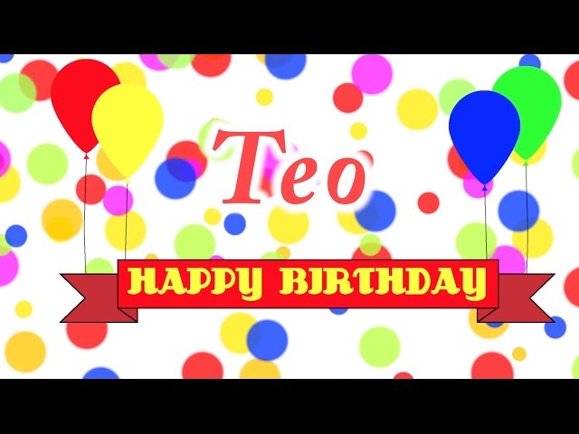 Happy Birthday Teo Song