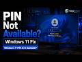 Windows 11 PIN Isn’t Available? Fix Sign-in PIN Not Working