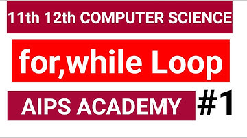 For , while loop In  C++ Programming   11th /12th COMPUTER SCIENCE  AIPS ACADEMY ABADGANJ DALTONGANJ