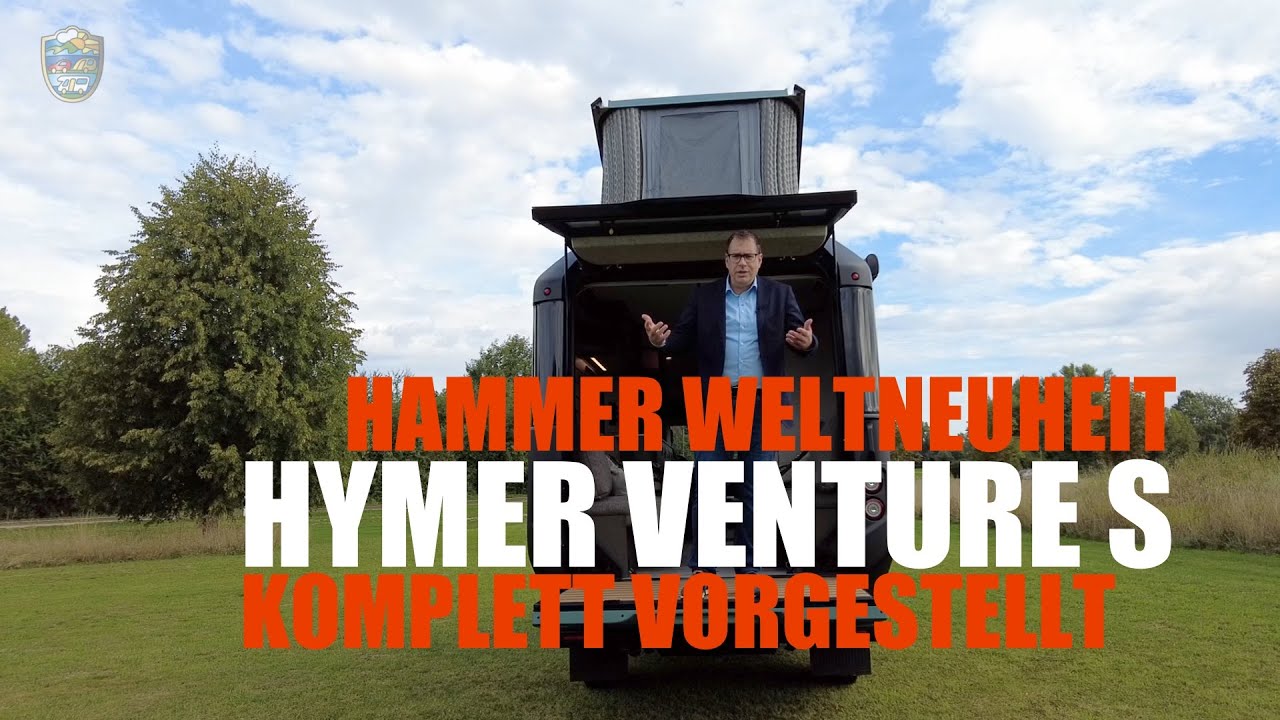 HYMER Venture S - Weltneuheit - ausführlich vorgestellt - Wohnmobil