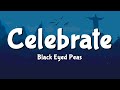 Black Eyed Peas CELEBRATE Lyrics mp3